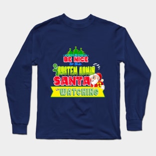 Be nice to the System Admin Santa is watching gift idea Long Sleeve T-Shirt